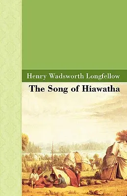 La chanson de Hiawatha - The Song of Hiawatha