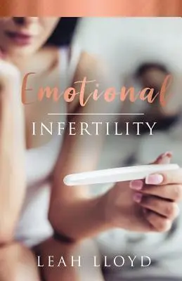 Infertilité émotionnelle - Emotional Infertility