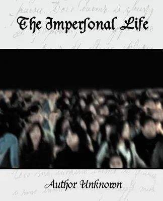 La vie impersonnelle - The Impersonal Life