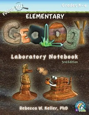 Cahier de laboratoire de géologie élémentaire 3e édition - Focus On Elementary Geology Laboratory Notebook 3rd Edition