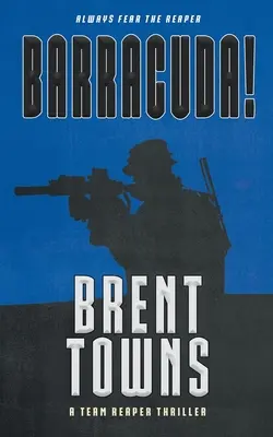 Barracuda ! Un thriller de l'équipe des faucheurs - Barracuda!: A Team Reaper Thriller