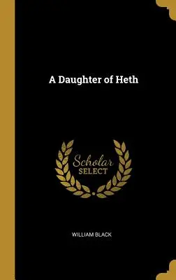 Une fille de Heth - A Daughter of Heth