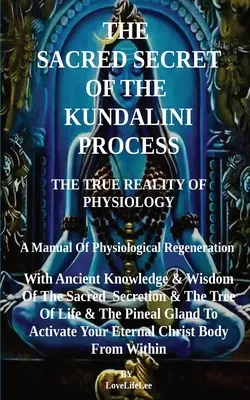 LE SECRET SACRÉ DU PROCESSUS DE KUNDALINI - THe SACRED SECRET OF THE KUNDALINI PROCESS