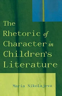 La rhétorique du personnage dans la littérature de jeunesse - The Rhetoric of Character in Children's Literature