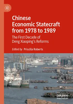 L'économie chinoise de 1978 à 1989 : la première décennie des réformes de Deng Xiaoping - Chinese Economic Statecraft from 1978 to 1989: The First Decade of Deng Xiaoping's Reforms