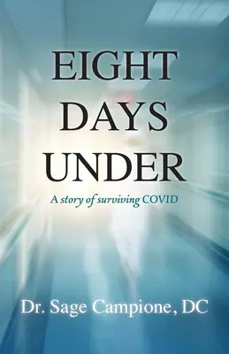 Huit jours sous terre : Une histoire de survie au COVID - Eight Days Under: A Story of Surviving COVID
