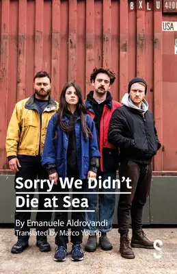 Désolé de ne pas être mort en mer - Sorry We Didn't Die at Sea