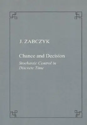 Chance et décision. Contrôle stochastique en temps discret - Chance and Decision. Stochastic Control in Discrete Time