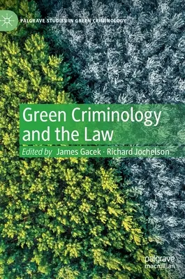 Criminologie verte et droit - Green Criminology and the Law