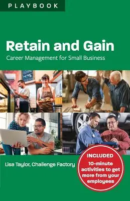 Retenir et gagner : La gestion de carrière dans les petites entreprises - Retain and Gain: Career Management for Small Business Playbook