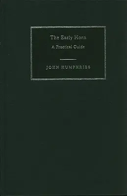 Le cor précoce : Un guide pratique - The Early Horn: A Practical Guide