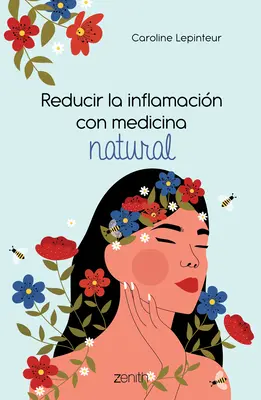 Réduire l'inflammation grâce à une médecine naturelle - Reducir La Inflamacin Con Medicina Natural