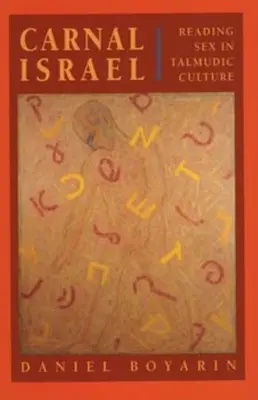 Israël charnel : Lire le sexe dans la culture talmudique Volume 25 - Carnal Israel: Reading Sex in Talmudic Culture Volume 25