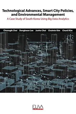 Avancées technologiques, politiques de villes intelligentes et gestion de l'environnement : Une étude de cas de la Corée du Sud à l'aide de l'analyse de données massives (big data) - Technological advances, smart city policies, and environmental management: A case study of South Korea using big data analytics