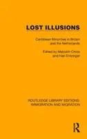 Illusions perdues : Les minorités caribéennes en Grande-Bretagne et aux Pays-Bas - Lost Illusions: Caribbean Minorities in Britain and the Netherlands