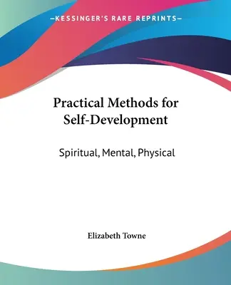 Méthodes pratiques pour le développement personnel : Spirituel, mental, physique - Practical Methods for Self-Development: Spiritual, Mental, Physical