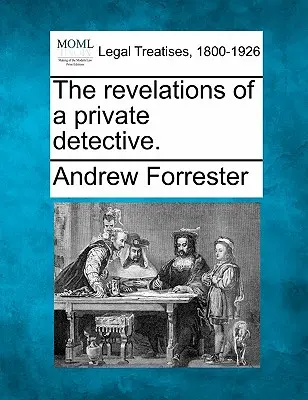 Les révélations d'un détective privé. - The Revelations of a Private Detective.