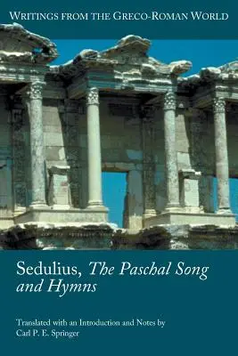 Sedulius, le chant et les hymnes pascals - Sedulius, the Paschal Song and Hymns