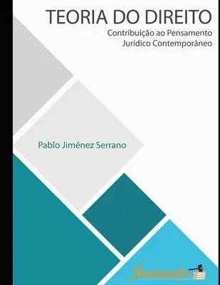 Teoria do direito : Contribution à la réflexion sur le droit contemporain - Teoria do direito: Contribuio ao pensamento jurdico contemporneo