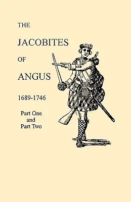 Jacobites d'Angus 1689-1746 - Jacobites of Angus 1689-1746