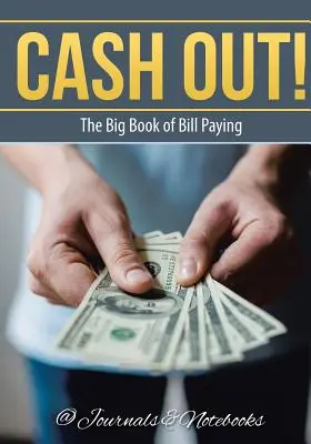Encaissez ! Le grand livre du paiement des factures - Cash Out! The Big Book of Bill Paying