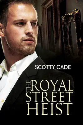 Le casse de la rue royale : Volume 1 - The Royal Street Heist: Volume 1