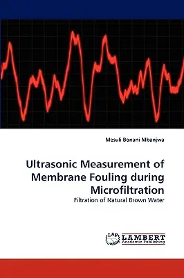 Mesure ultrasonique de l'encrassement des membranes lors de la microfiltration - Ultrasonic Measurement of Membrane Fouling during Microfiltration