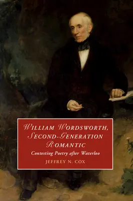 William Wordsworth, romantique de la seconde génération - William Wordsworth, Second-Generation Romantic