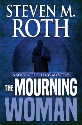 La femme en deuil : Un mystère de Socrates Cheng - The Mourning Woman: A Socrates Cheng Mystery
