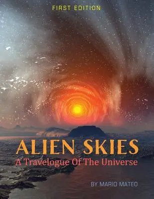 Alien Skies : Un voyage dans l'univers - Alien Skies: A Travelogue of the Universe