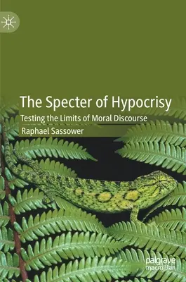 Le spectre de l'hypocrisie : Les limites du discours moral - The Specter of Hypocrisy: Testing the Limits of Moral Discourse