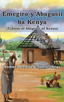 Emegiro y'Abagusii ba Kenya (Les tabous des Abagusii du Kenya) - Emegiro y'Abagusii ba Kenya (Taboos of Abagusii of Kenya)