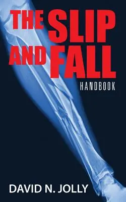 The Slip and Fall : Manuel - The Slip and Fall: Handbook