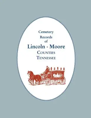 Registres des cimetières des comtés de Lincoln et Moore, Tennessee - Cemetery Records of Lincoln - Moore Counties, Tennessee