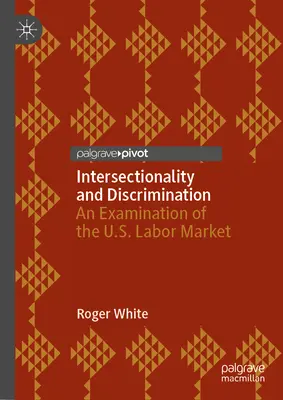 Intersectionnalité et discrimination : Un examen du marché du travail américain - Intersectionality and Discrimination: An Examination of the U.S. Labor Market