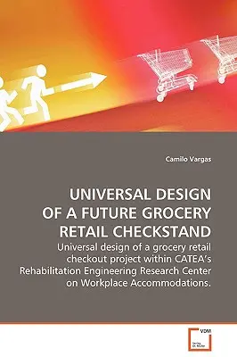 Conception universelle d'un futur comptoir de vente au détail de produits d'épicerie - Universal Design of a Future Grocery Retail Checkstand