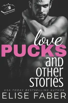 L'amour, les rondelles et autres histoires - Love, Pucks, and Other Stories