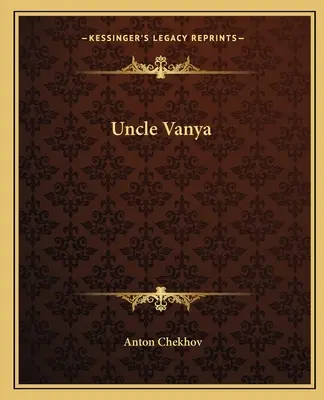 Oncle Vanya - Uncle Vanya