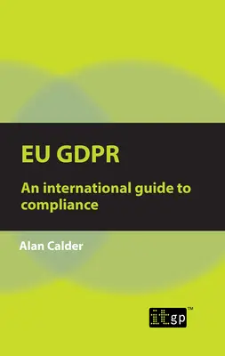 Eu Gdpr : Un guide international de la conformité - Eu Gdpr: An international guide to compliance