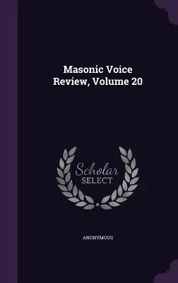 Masonic Voice Review, Volume 20