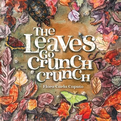 Les feuilles s'écrasent : Qu'entendrez-vous lorsque vous quitterez les feuilles ? - The Leaves Go Crunch Crunch: What Will You Hear when you Leave the Leaves?