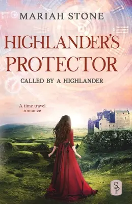 Le protecteur des Highlanders : Une romance historique écossaise avec voyage dans le temps (appelée par un... - Highlander's Protector: A Scottish historical time travel romance (Called by a...