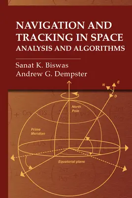 Navigation et suivi dans l'espace : Analyse et algorithmes - Navigation and Tracking in Space: Analysis and Algorithms
