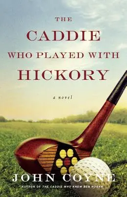 Le caddie qui jouait avec l'hickory - The Caddie Who Played with Hickory