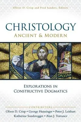 Christologie, ancienne et moderne : Explorations dans la dogmatique constructive - Christology, Ancient and Modern: Explorations in Constructive Dogmatics