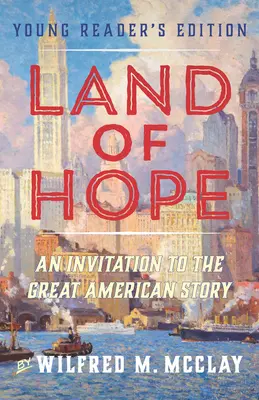 Terre d'espoir : une invitation à la grande histoire américaine (édition pour jeunes lecteurs, volume 2) - Land of Hope: An Invitation to the Great American Story (Young Readers Edition, Volume 2)