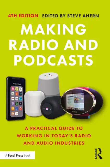 Faire de la radio et des podcasts : Un guide pratique pour travailler dans les industries de la radio et de l'audio d'aujourd'hui - Making Radio and Podcasts: A Practical Guide to Working in Today's Radio and Audio Industries