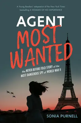 L'agent le plus recherché : L'histoire inédite de l'espion le plus dangereux de la Seconde Guerre mondiale - Agent Most Wanted: The Never-Before-Told Story of the Most Dangerous Spy of World War II