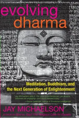 Le Dharma en évolution : la méditation, le bouddhisme et la prochaine génération de l'illumination - Evolving Dharma: Meditation, Buddhism, and the Next Generation of Enlightenment