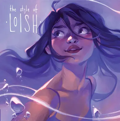 Le style de Loish : Trouver sa voix artistique - The Style of Loish: Finding Your Artistic Voice